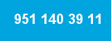 951 140 39 11 951 140 39 11